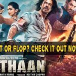 Pathan Movie Hit or Flop? Check It Out Now!