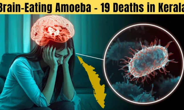 Brain Eating Amoeba Kerala 2025: Cases, Symptoms, Causes, and Prevention